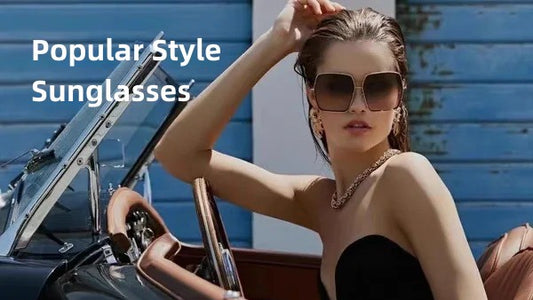 What Are the Most Popular Sunglasses Styles for Women This Season?